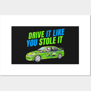 Drive it like You stole it { fast and furious evo } Posters and Art